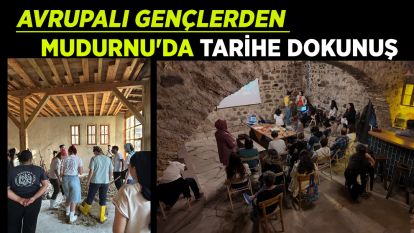 Avrupalı gençlerden Mudurnu'da tarihe dokunuş