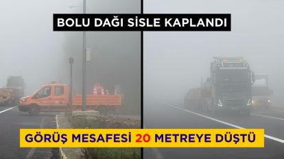 Bolu Dağı sisle kaplandı, görüş mesafesi 20 metreye düştü