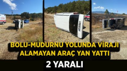 Bolu-Mudurnu yolunda virajı alamayan araç yan yattı: 2 yaralı