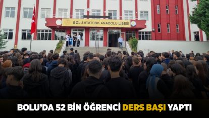 Bolu'da 52 bin öğrenci ders başı yaptı