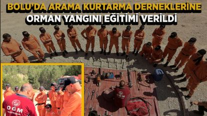 Bolu'da arama kurtarma derneklerine orman yangını eğitimi verildi