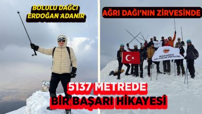 BOLULU DAĞCI ERDOĞAN ADANIR AĞRI DAĞI'NIN ZİRVESİNDE 5137 METREDE BİR BAŞARI HİKAYESİ: "BU ZİRVE BOLU'NUNDUR"