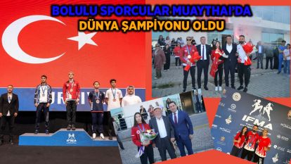 Bolulu sporcular Muaythai'da Dünya Şampiyonu oldu