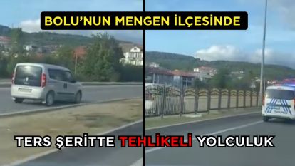 Bolu'nun Mengen ilçesinde ters şeritte tehlikeli yolculuk