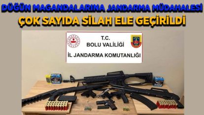 DÜĞÜN MAGANDALARINA JANDARMA MÜDAHALESİ: ÇOK SAYIDA SİLAH ELE GEÇİRİLDİ