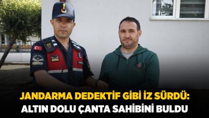 Jandarma Dedektif Gibi İz Sürdü: Altın Dolu Çanta Sahibini Buldu