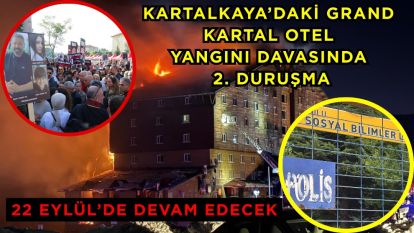 Kartalkaya'daki Grand Kartal Otel yangını davasında 2. duruşma 22 Eylül'de devam edecek