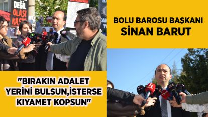 Sinan Barut: "Bırakın adalet yerini bulsun isterse kıyamet kopsun"