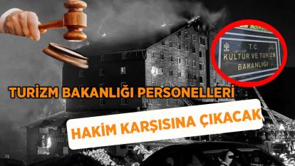Turizm Bakanlığı personelleri hakim karşısına çıkacak