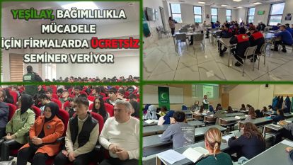 Yeşilay, bağımlılıkla mücadele için firmalarda ücretsiz seminer veriyor
