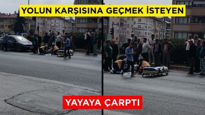 Yolun karşısına geçmek isteyen yayaya çarptı