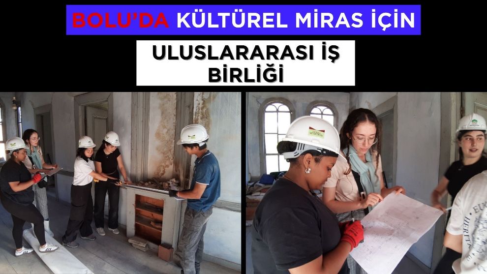 Bolu'da kültürel miras için uluslararası iş birliği