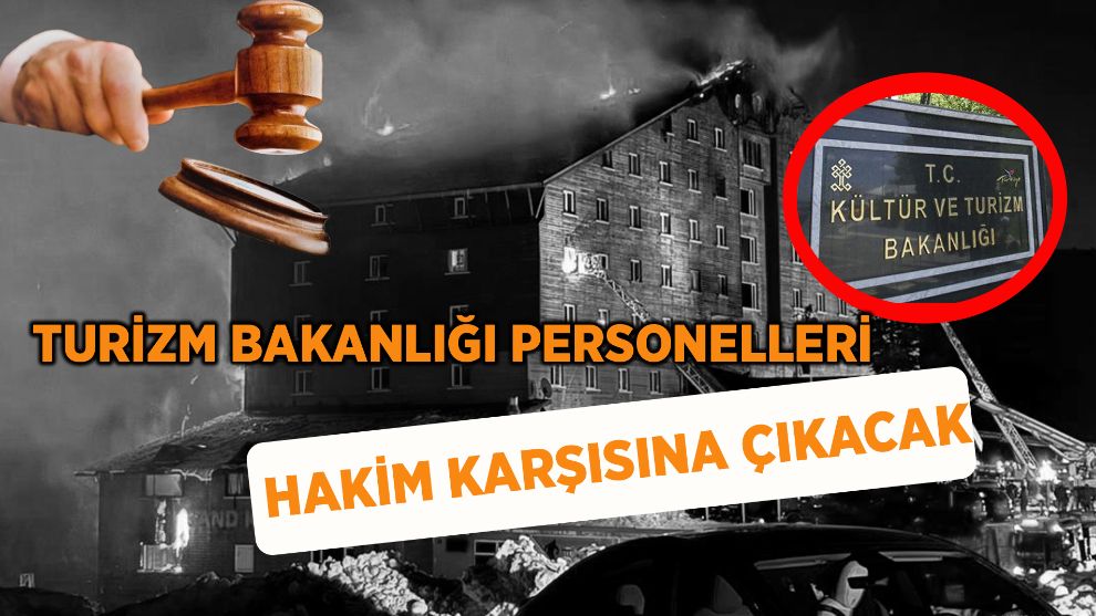 Turizm Bakanlığı personelleri hakim karşısına çıkacak
