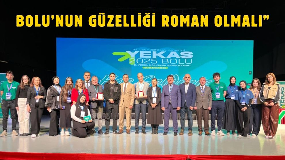 Bolu’nun güzelliği roman olmalı”