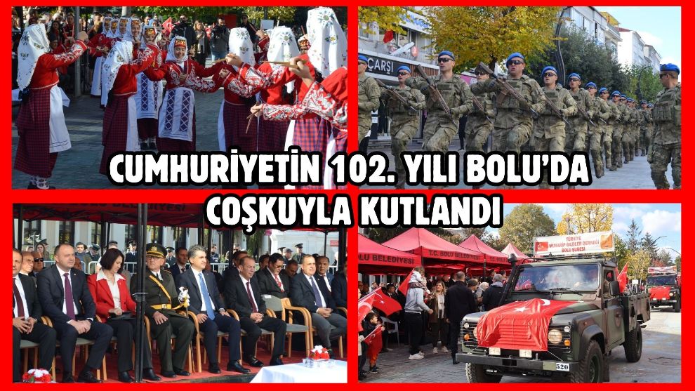 Cumhuriyetin 102. Yılı Bolu’da Coşkuyla Kutlandı