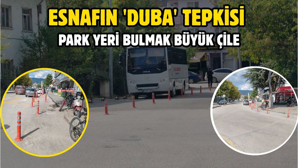Esnafın 'duba' tepkisi... Park yeri bulmak büyük çile
