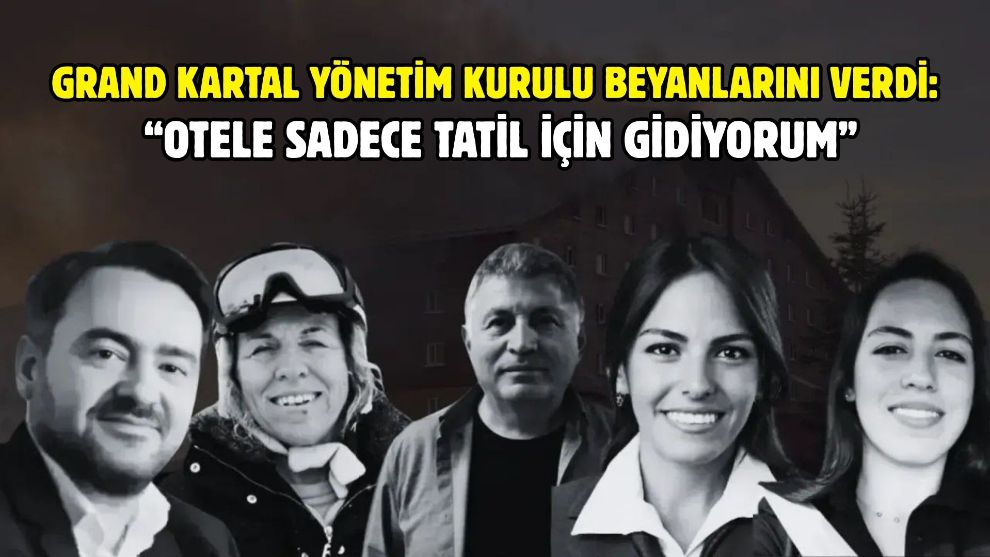 Grand Kartal Yönetim Kurulu beyanlarını verdi: “Otele sadece tatil için gidiyorum”