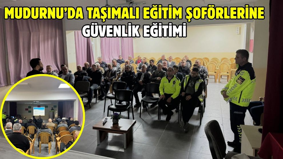 Mudurnu’da taşımalı eğitim şoförlerine güvenlik eğitimi