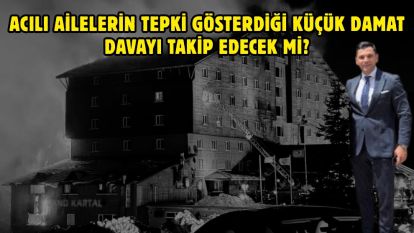 Acılı Ailelerin Tepki Gösterdiği Küçük Damat Davayı Takip Edecek Mi ?