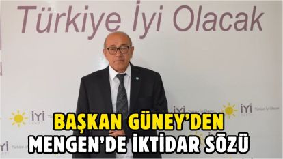 Başkan Güney'den Mengen'de İktidar Sözü 