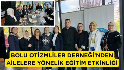 Bolu Otizmliler Derneği'nden Ailelere Yönelik Eğitim Etkinliği