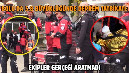 Bolu'da 5.8 büyüklüğünde deprem tatbikatı: Ekipler gerçeği aratmadı
