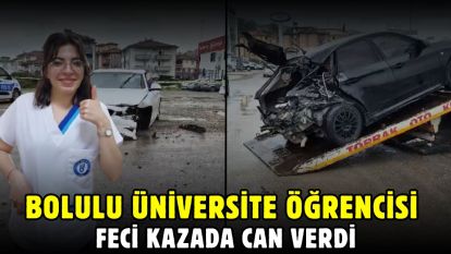 Bolulu Üniversite Öğrencisi Feci Kazada Can Verdi
