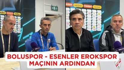 Boluspor - Esenler Erokspor maçının ardından
