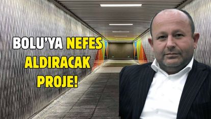 Bolu'ya nefes aldıracak proje !