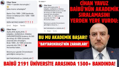 Bu mu akademik başarı? CİHAN YAVUZ BAİBÜ'NÜN AKADEMİK SIRALAMASINI YERDEN YERE VURDU: 