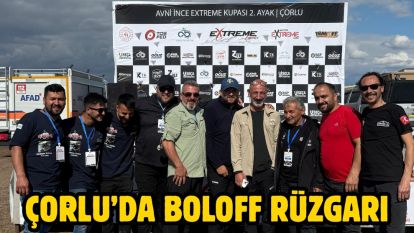 ÇORLU'DA BOLOFF RÜZGARI