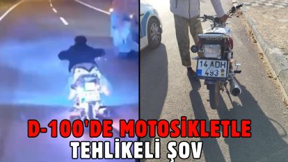 D-100'de motosikletle tehlikeli şov