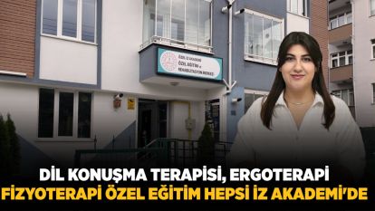 DİL KONUŞMA TERAPİSİ, ERGOTERAPİ, FİZYOTERAPİ ÖZEL EĞİTİM HEPSİ İZ AKADEMİ'DE