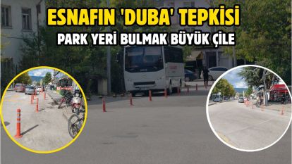 Esnafın 'duba' tepkisi... Park yeri bulmak büyük çile