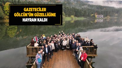 Gazeteciler Gölcük'ün Güzelliğine Hayran Kaldı