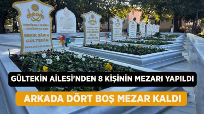 Gültekin Ailesinden 8 kişinin mezarı yapıldı: Arkada dört boş mezar kaldı
