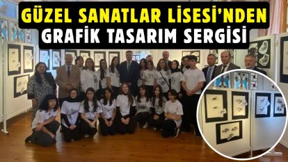 Güzel Sanatlar Lisesi'nden Grafik Tasarım Sergisi