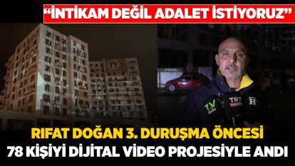 “İntikam Değil Adalet İstiyoruz”