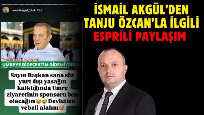 İsmail Akgül'den Tanju Özcan'la ilgili esprili paylaşım