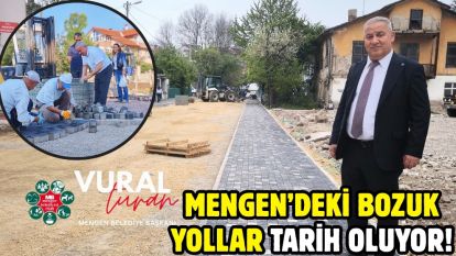 MENGEN'DEKİ BOZUK YOLLAR TARİH OLUYOR!