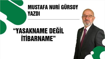 YASAKNAME DEĞİL İTİBARNAME