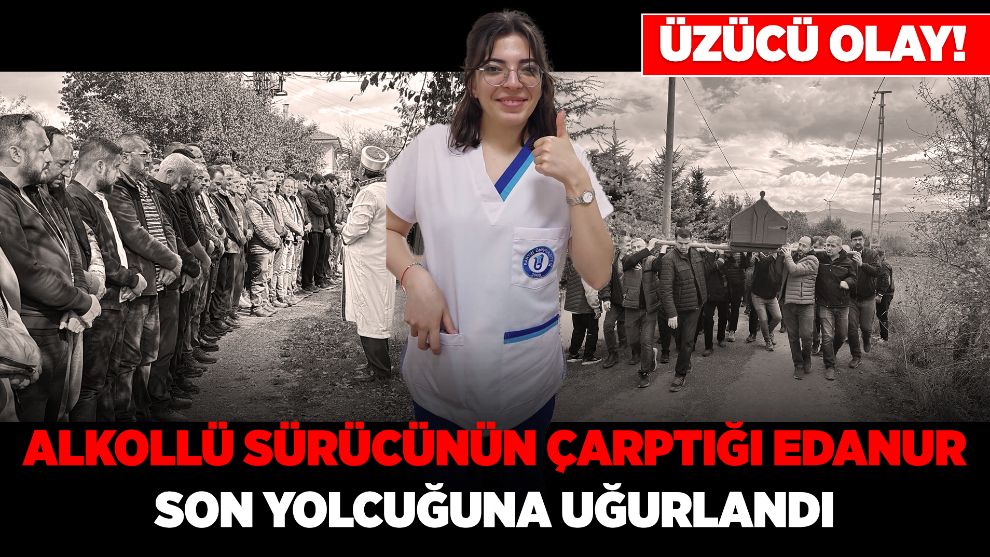 Alkollü sürücünün çarptığı Edanur son yolcuğuna uğurlandı