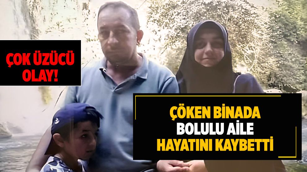 Çöken binada, Bolulu aile hayatını kaybetti