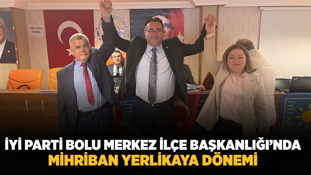İYİ Parti Bolu Merkez İlçe Başkanlığı'nda Mihriban Yerlikaya Dönemi