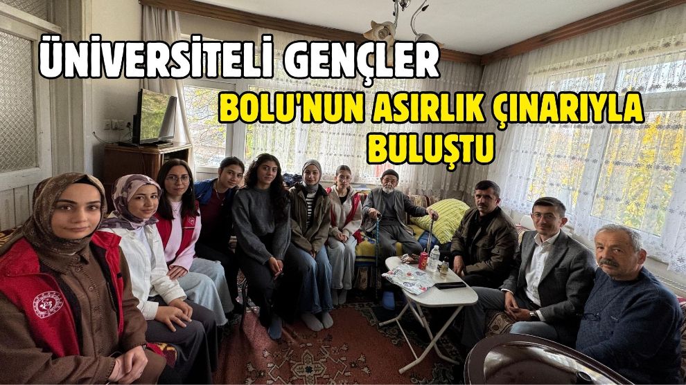 Üniversiteli gençler Bolu'nun asırlık çınarıyla buluştu