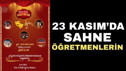 23 Kasım'da Sahne Öğretmenlerin