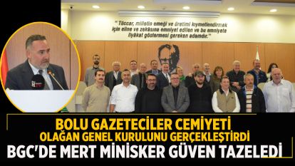 BOLU GAZETECİLER CEMİYETİ OLAĞAN GENEL KURULUNU GERÇEKLEŞTİRDİ...BGC'de Mert Minisker güven tazeledi