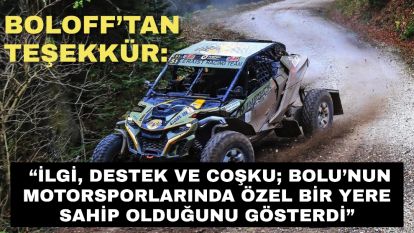 BOLOFF'TAN Teşekkür: “İlgi, destek ve coşku; Bolu'nun motorsporlarında özel bir yere sahip olduğunu gösterdi”