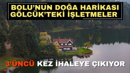 Bolu'nun doğa harikası Gölcük'teki işletmeler 3'üncü kez ihaleye çıkıyor