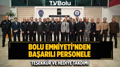 Bolu Emniyeti'nden Başarılı Personele Teşekkür ve Hediye Takdimi